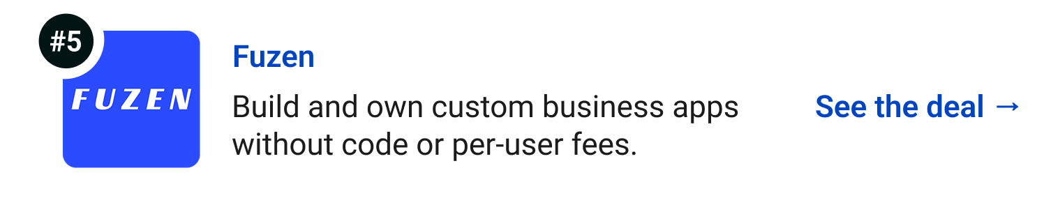 Fuzen - Build and own custom business apps without code or per-user fees. See the deal →