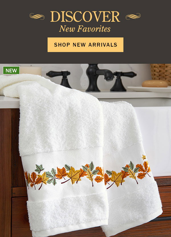 Discover New Favorites. Shop New Arrivals. New: Falling Leaves Embroidered Hand Towel, Set of 2