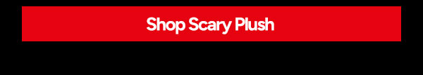 Shop Scary Plush