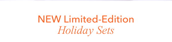 NEW Limited-Edition Holiday Sets