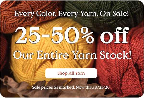 25-50% Off All Yarn