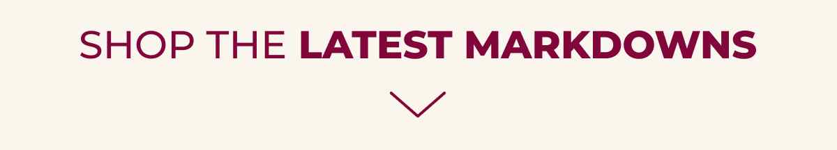 Shop The Latest Markdowns