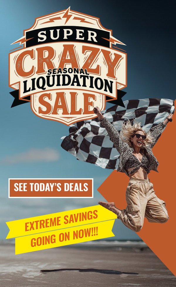 Super Crazy Seasonal Liquidation Sale with checkered flag and extreme savings promotion.