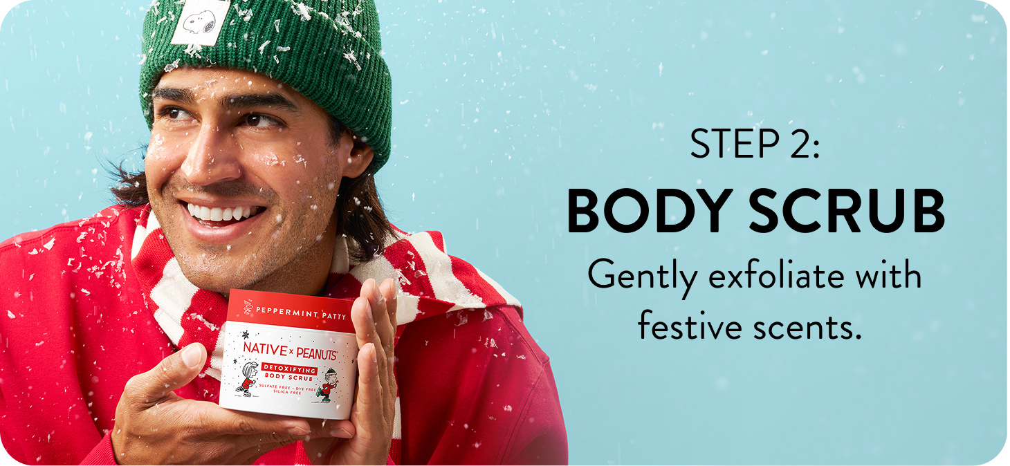 step 2 body scrub gently exfoliate with festive scents.