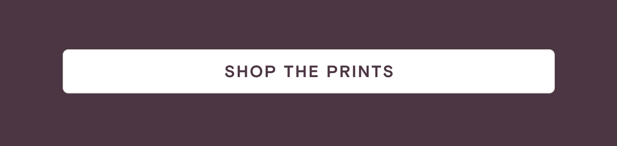 Shop the prints