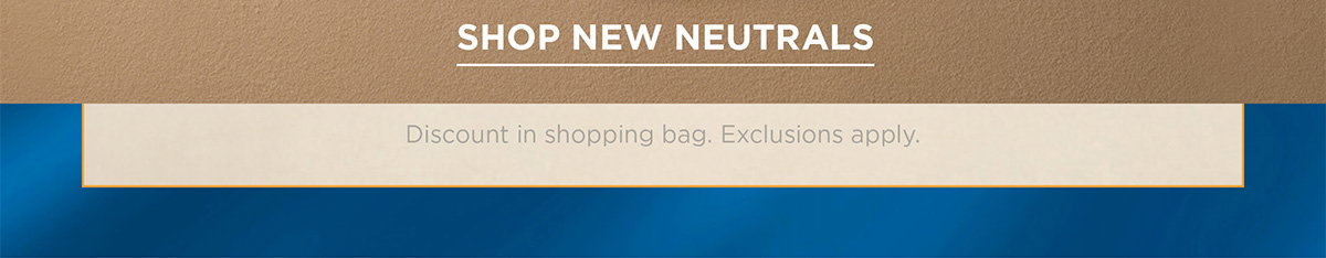 Shop New Neutrals