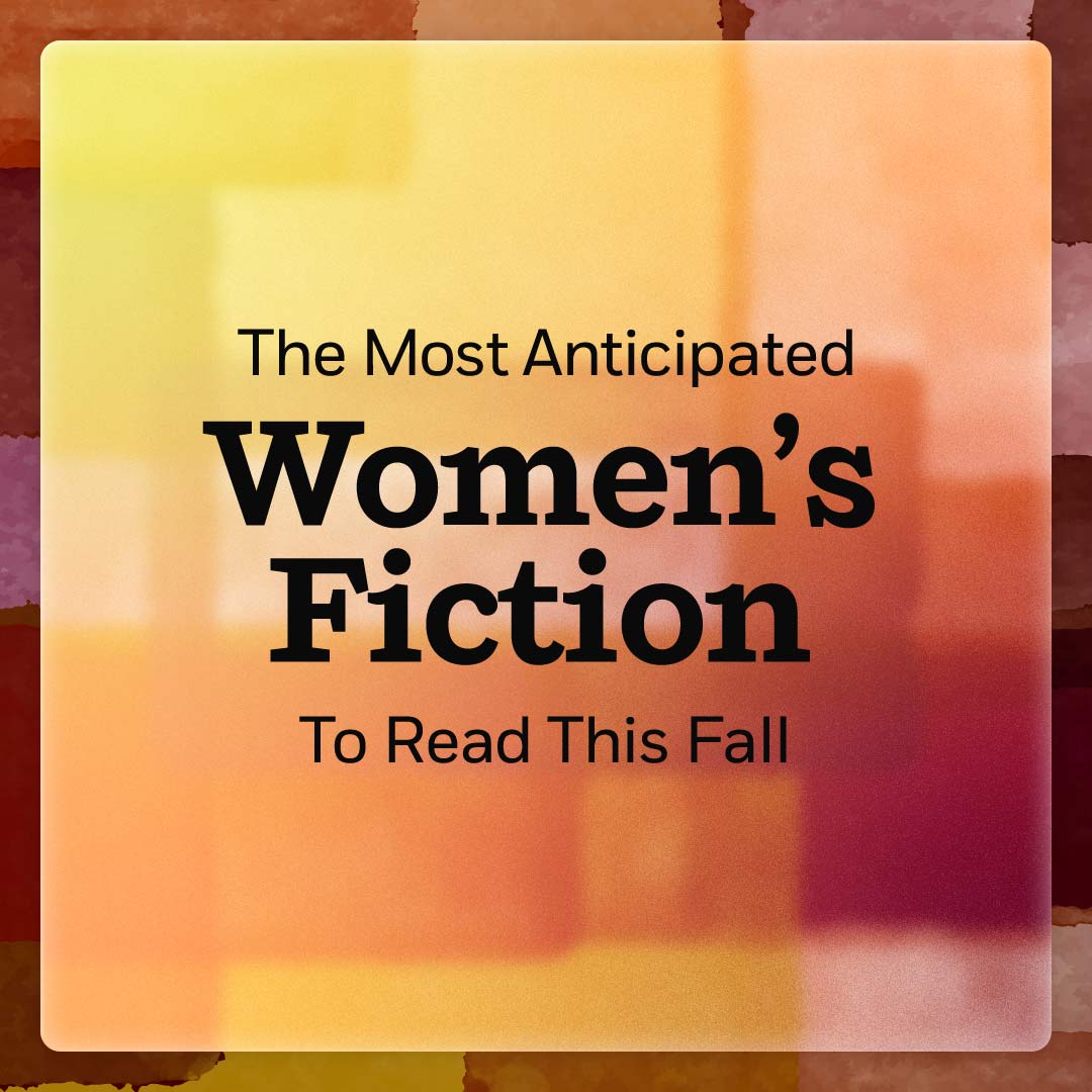 The Most Anticipated Women's Fiction To Read This Fall