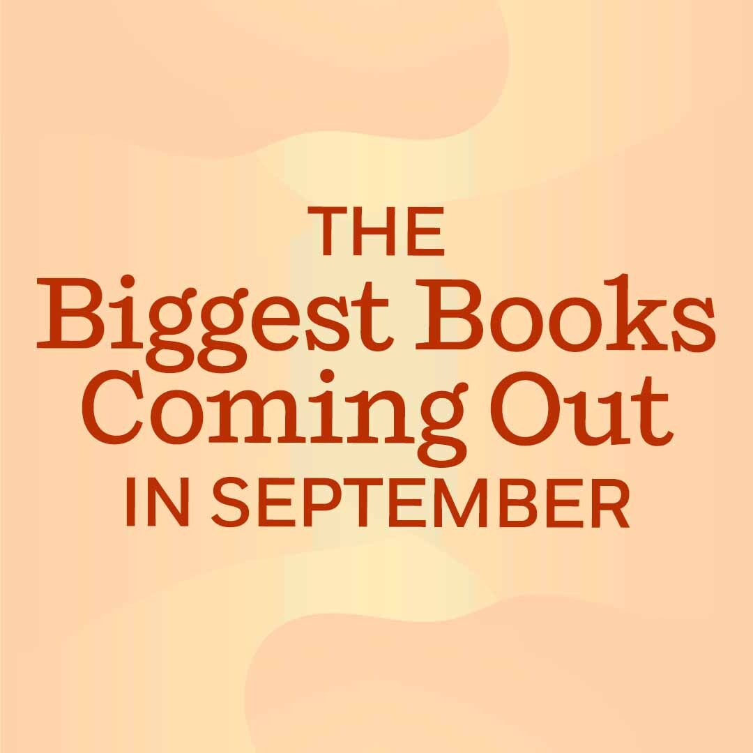 The Biggest Books Coming Out in September