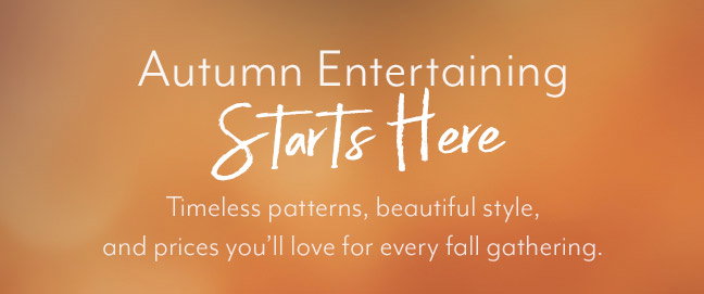 Autumn Entertaining Starts Here