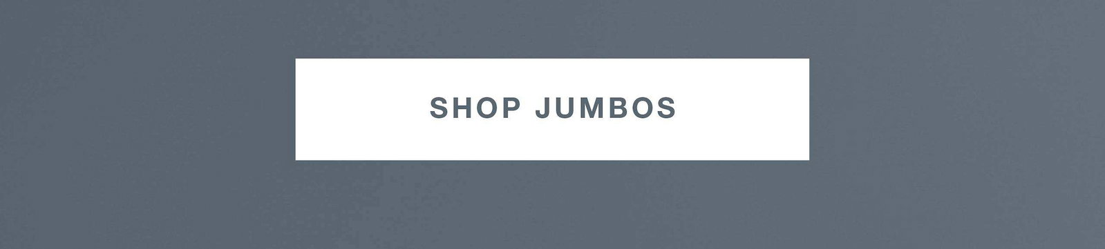 SHOP JUMBOS