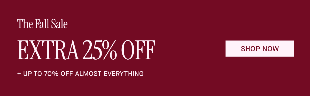 The Fall Sale Extra 25% Off