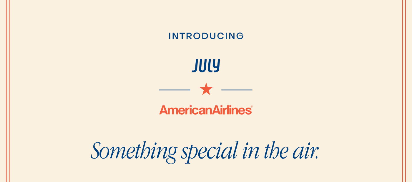 Introducing July | American Airlines 