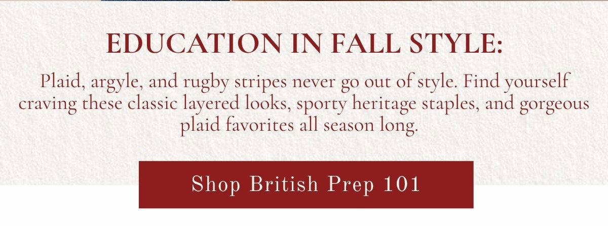 Education in fall style: plaid, argyle and rugby stripes. Shop British Prep 101.