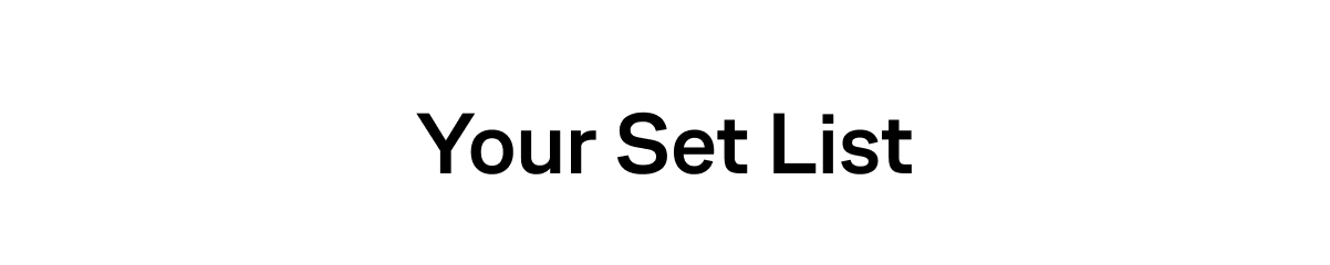 Your Set List