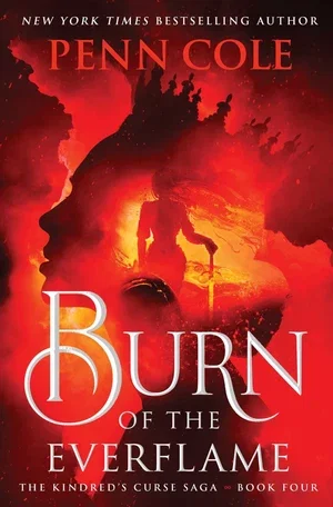 Book | Burn of the Everflame (The Kindred's Curse Saga #4) By Penn Cole.