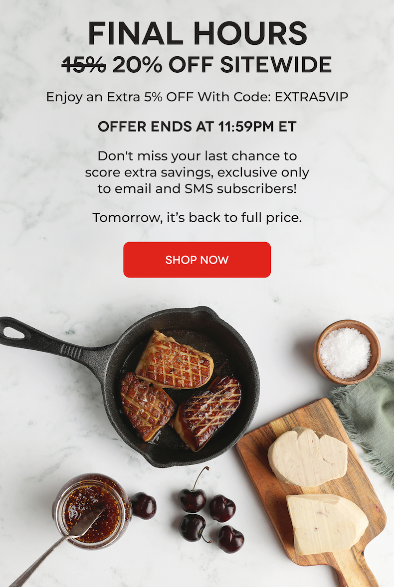 FINAL HOURS 15% 20% OFF SITEWIDE Enjoy an Extra 5% OFF With Code: EXTRA5VIP Offer Ends at 11:59pm ET Don't miss your last chance to score extra savings, exclusive only to email and SMS subscribers! Tomorrow, it’s back to full price.  SHOP NOW