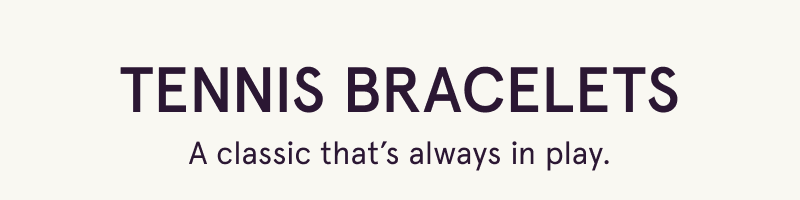 Tennis bracelets. A classic that’s always in play.