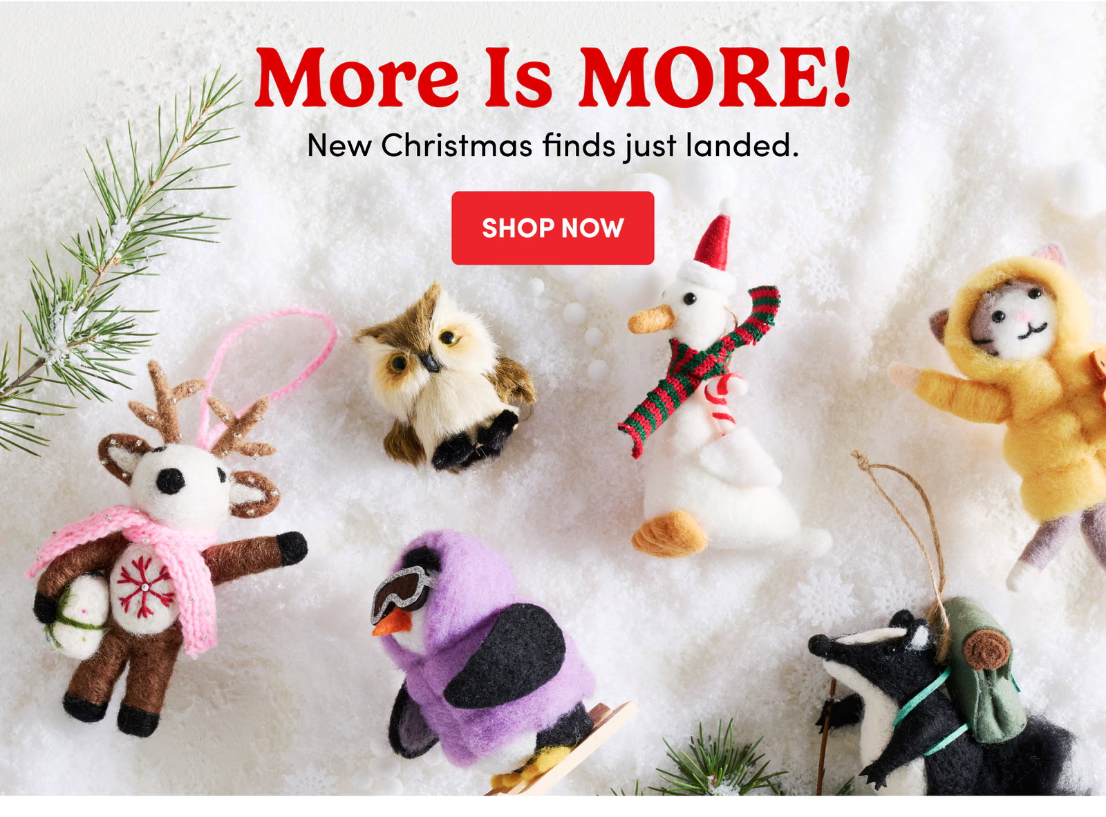 More Is MORE! New Christmas finds just landed. SHOP NOW