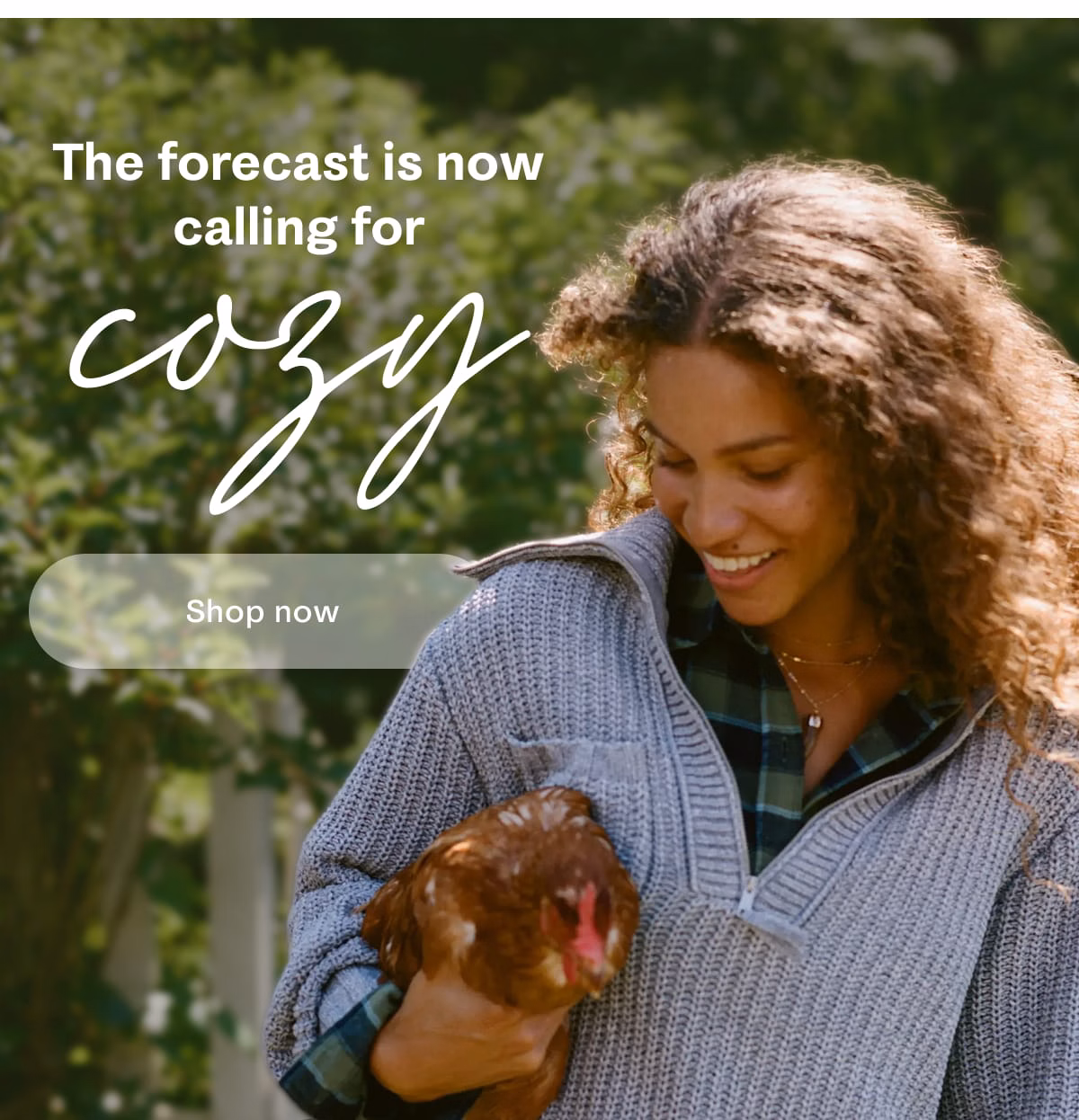 The forecast is now calling for cozy | Shop now