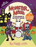Monster Mash: A Coloring & Activity Book by the Party Cats With 6 Spooky Songs To Stream And Sing Along, Plus 2 Punch-Out Monster Masks!