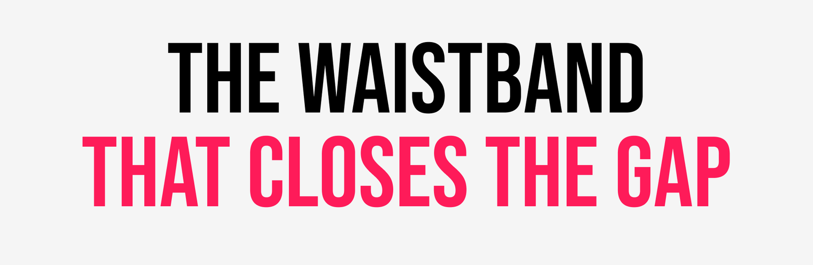 The Waistband That Closes The Gap