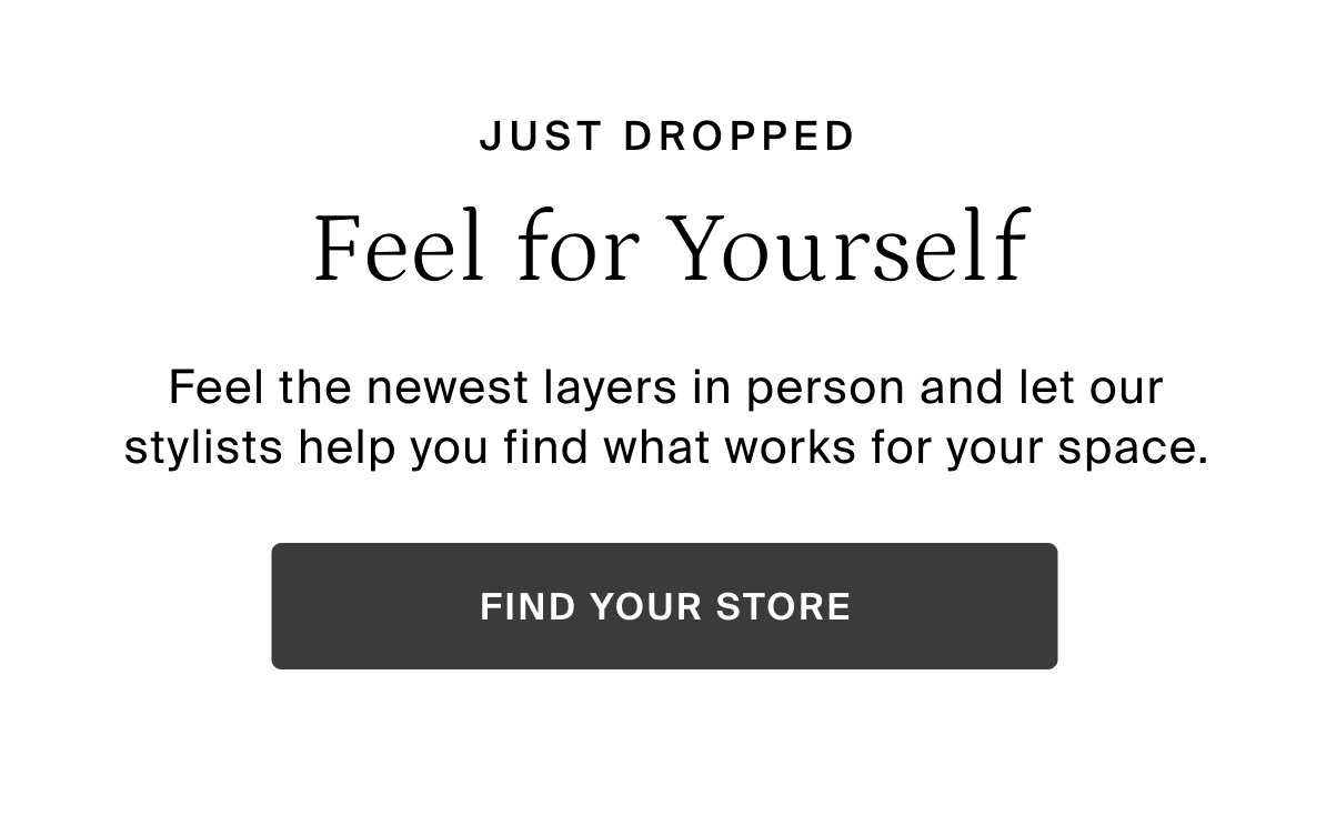 feel for yourself, find your store