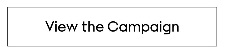 VIEW THE CAMPAIGN