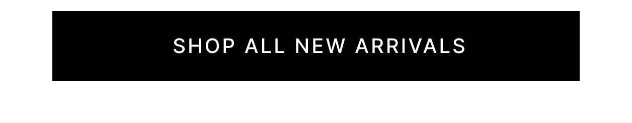 Shop All New Arrivals