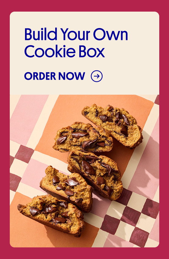 Build Your Own Cookie Box. ORDER NOW→