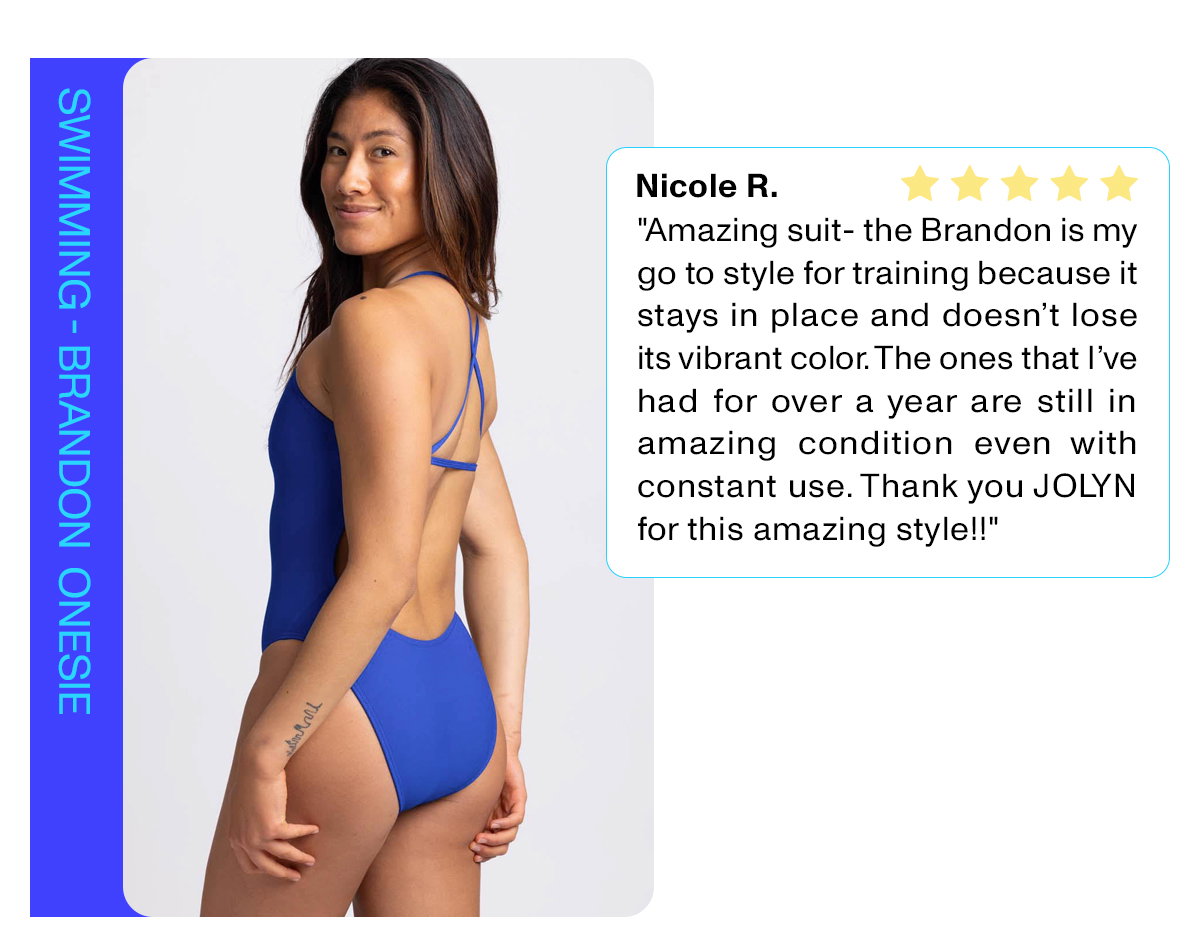 Swimming - Brandon Onesie: "Amazing suit - the Brandon is my go to style for training because it stays in place and doesn't lose its vibrant color. The ones that I've had for over a year are still in amazing condition even with constant use. Thank you JOLYN for this amazing style!!"