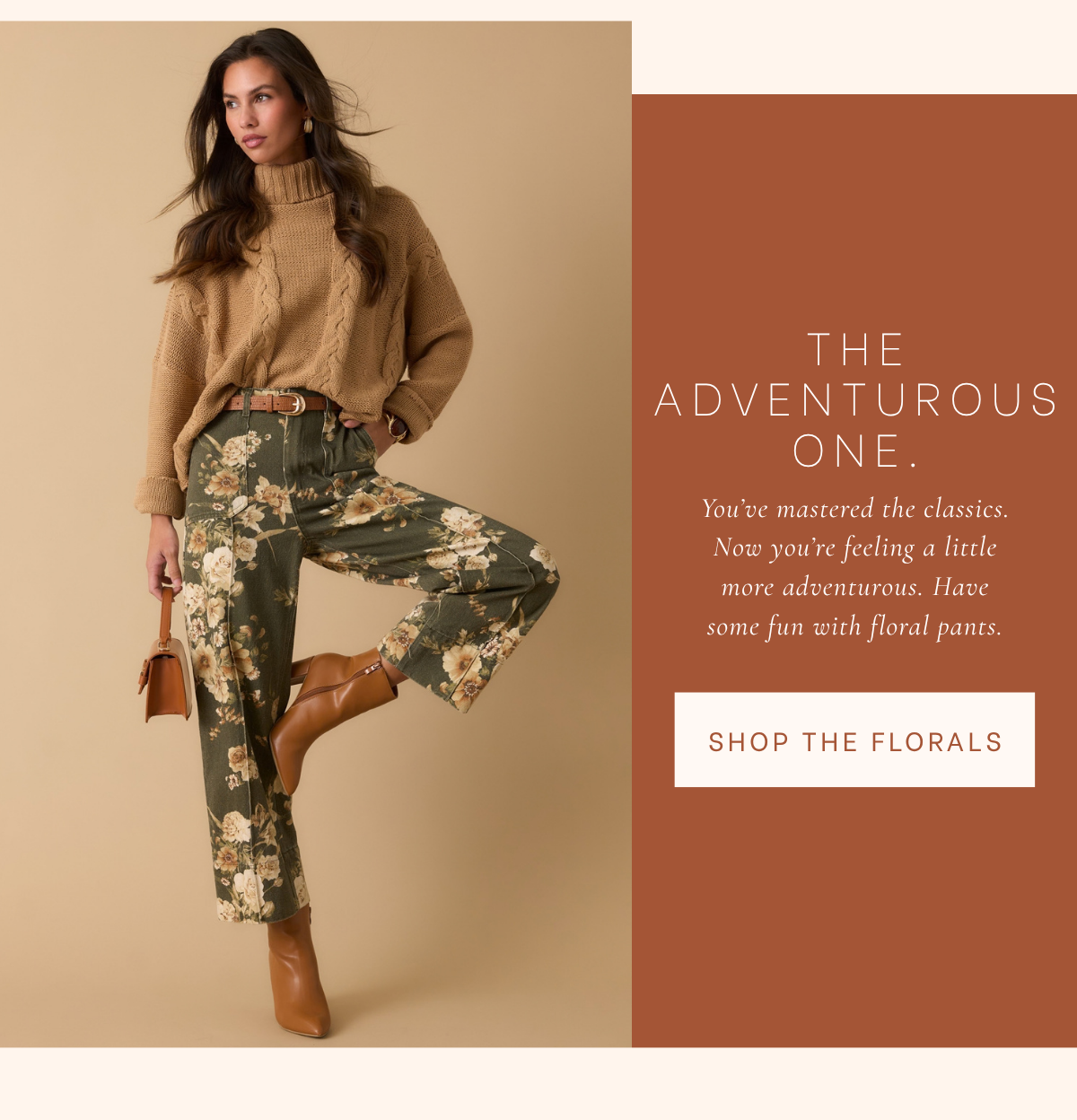 'The adventurous one. Shop the florals.' Model wearing Olive & Ivory Floral Cotton Wide Leg Pants. 