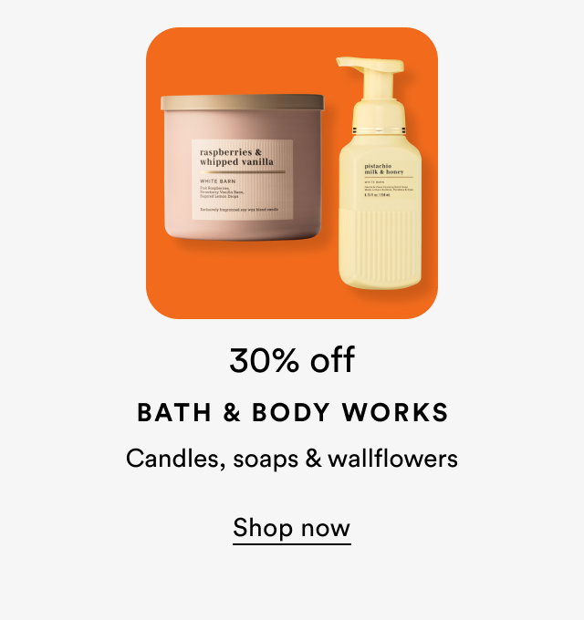 30% off | Bath & Body Works | Candles, soaps & wallflowers