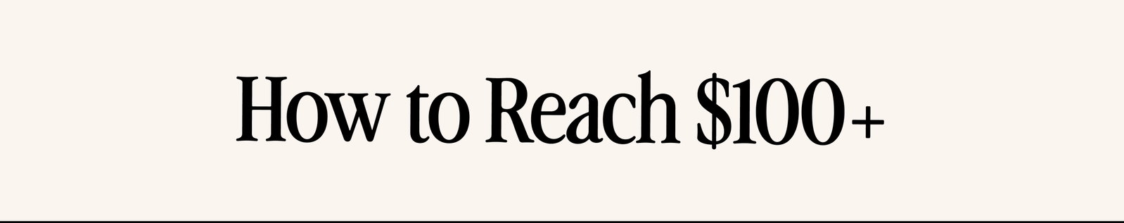 How to Reach $100+