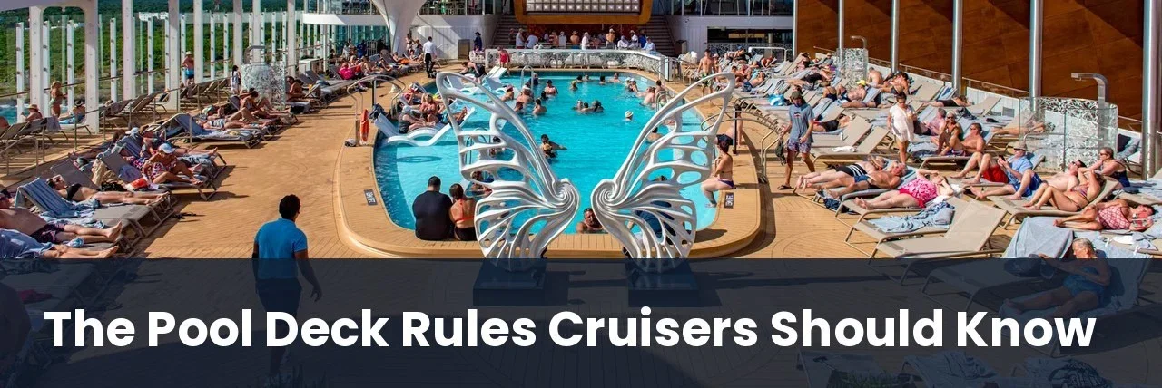 The Pool Deck Rules Cruisers Should Know