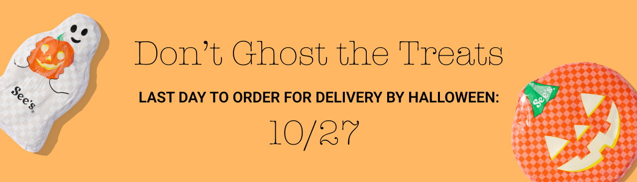 Don't Ghost the Treats | Last Day to Order For Delivery by Halloween: 10/27