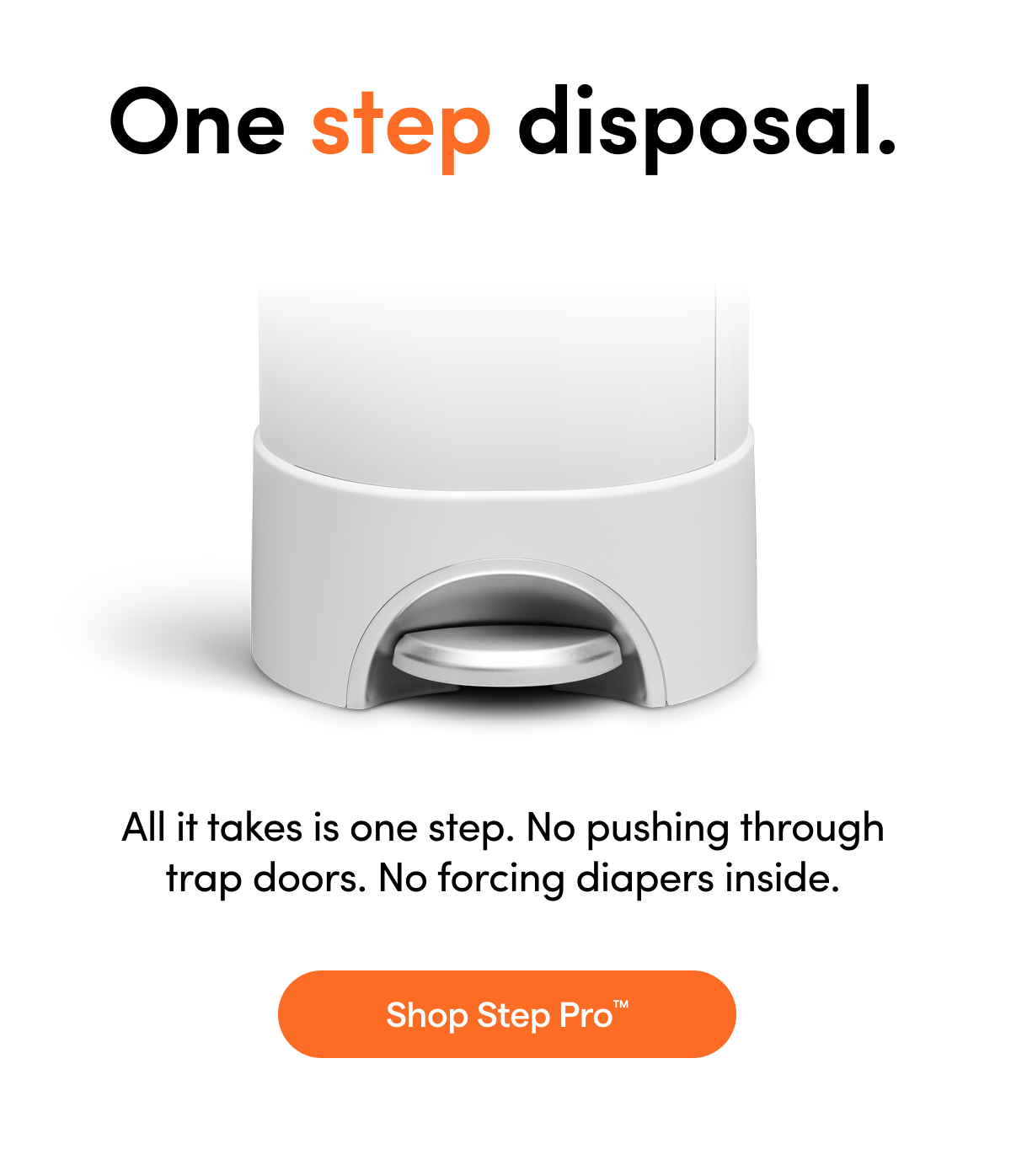 One step disposal.