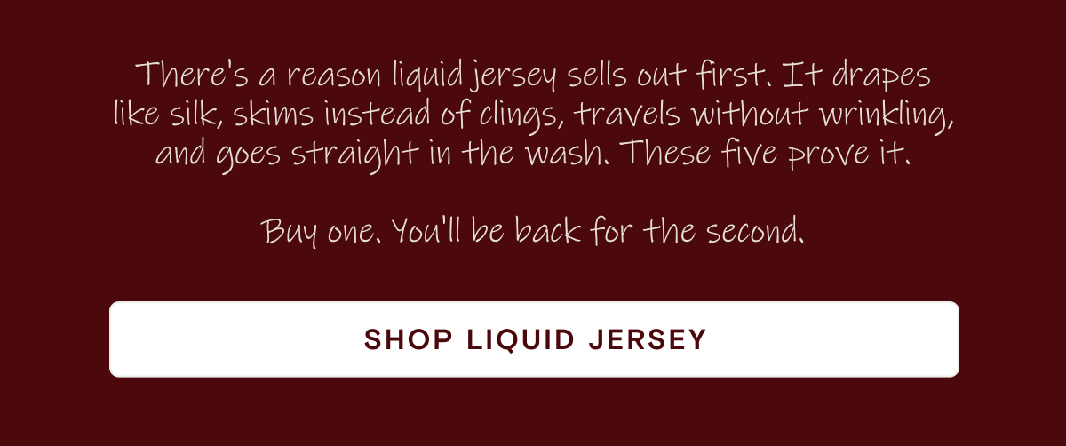 Shop Liquid Jersey