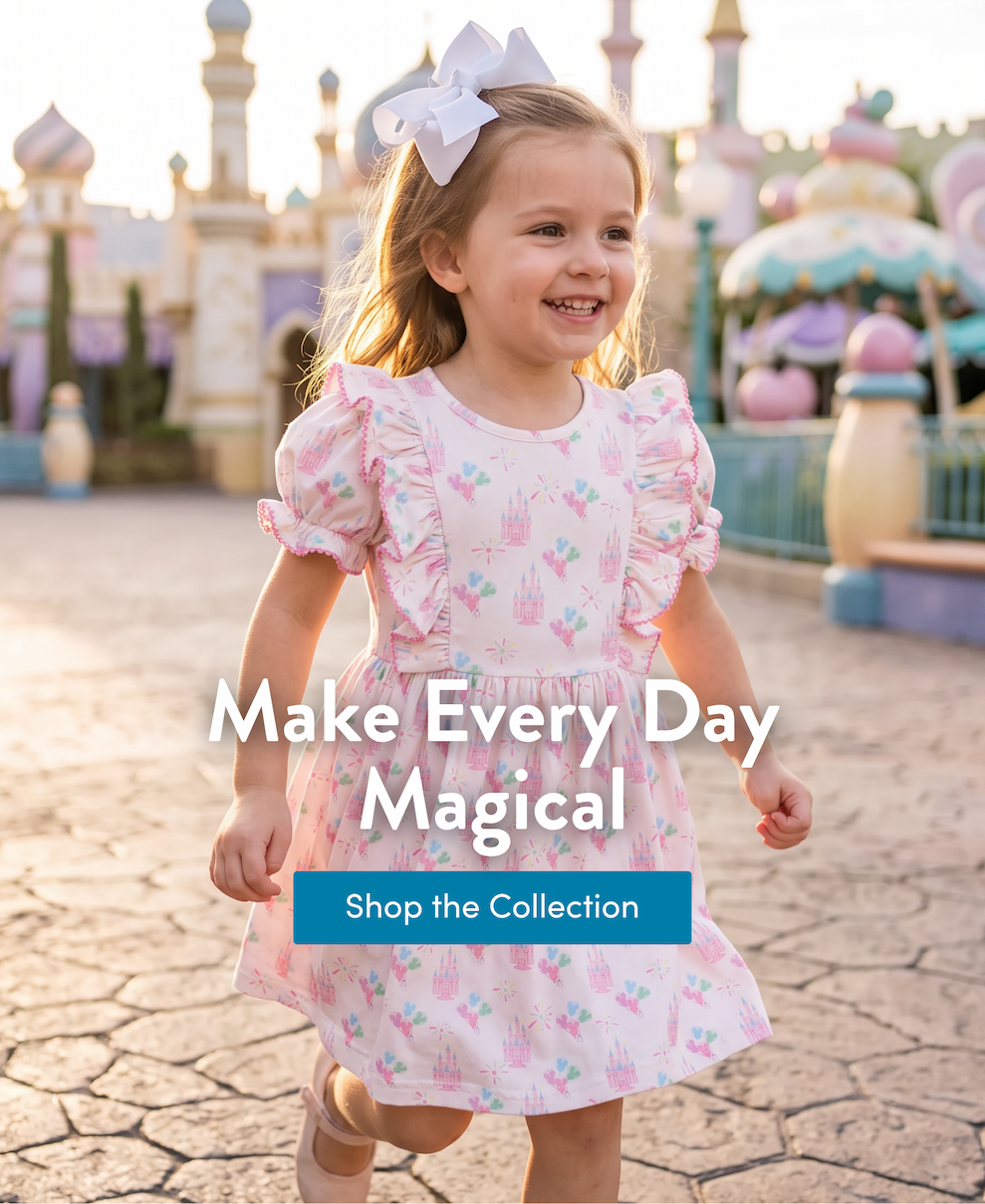 Make Every Day Magical - Shop the Collection