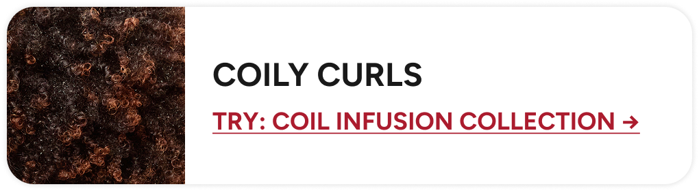 Coily Curls - Try: Coil Infusion Collection