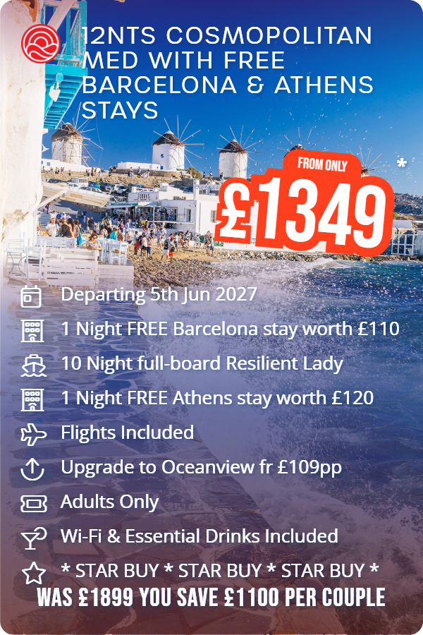 12nts Cosmopolitan Med with Free Barcelona & Athens Stays – Smart Holiday promotional image. From £1,349 Includes: Departing 5th Jun 2027, 1 Night FREE Barcelona stay worth £110, 10 Night full-board Resilient Lady, 1 Night FREE Athens stay worth £120, Flights Included, Upgrade to Oceanview fr £109pp, Adults Only, Wi-Fi & Essential Drinks Included, * STAR BUY * STAR BUY * STAR BUY *. WAS £1899 YOU SAVE £1100 PER COUPLE