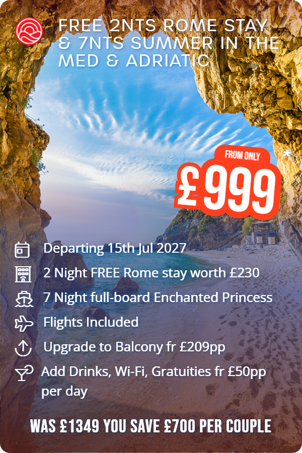 Free 2nts Rome Stay & 7nts Summer in the Med & Adriatic – Smart Holiday promotional image. From £999 Includes: Departing 15th Jul 2027, 2 Night FREE Rome stay worth £230, 7 Night full-board Enchanted Princess, Flights Included, Upgrade to Balcony fr £209pp, Add Drinks, Wi-Fi, Gratuities fr £50pp per day. WAS £1349 YOU SAVE £700 PER COUPLE