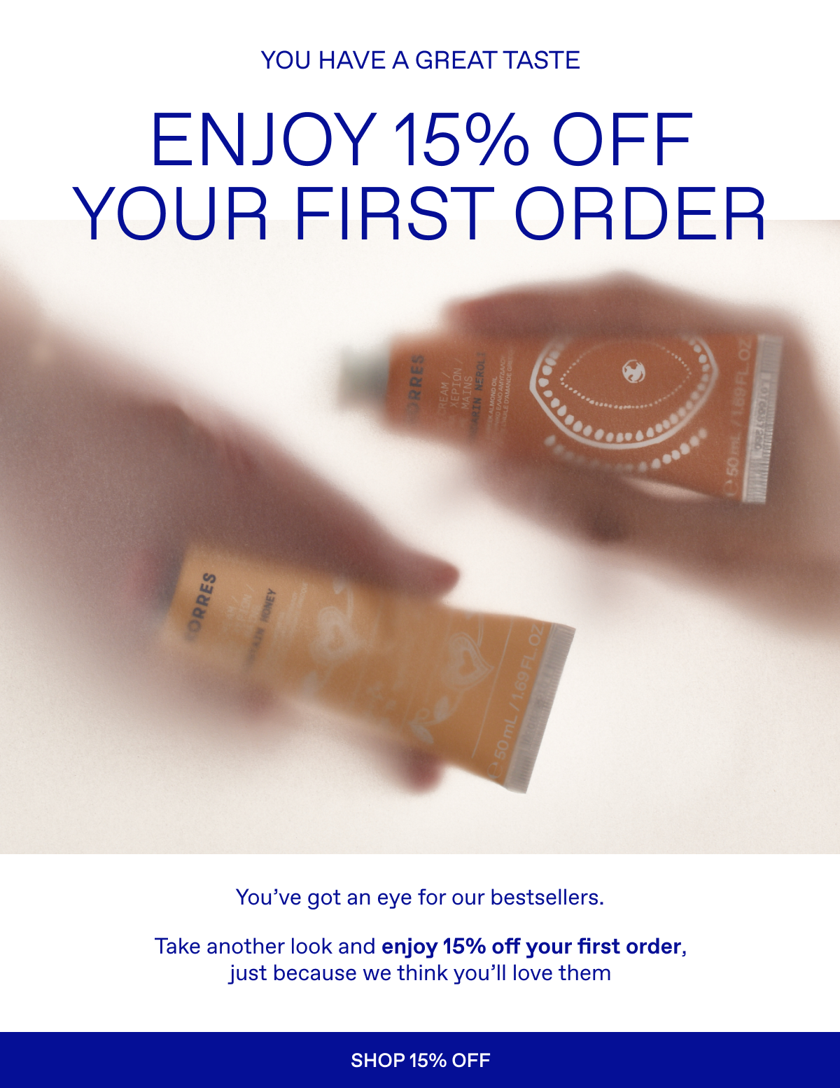 enjoy 15% off your first order