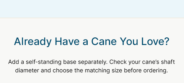 Already Have a Cane You Love?