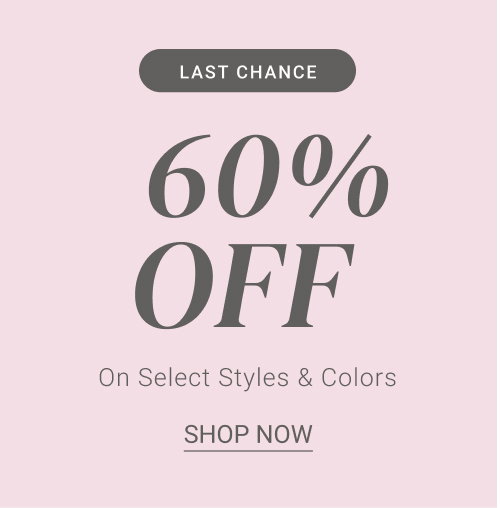 60% Off on select styles & colors