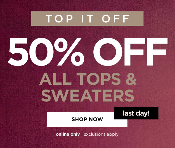 50% off All Tops. Shop now