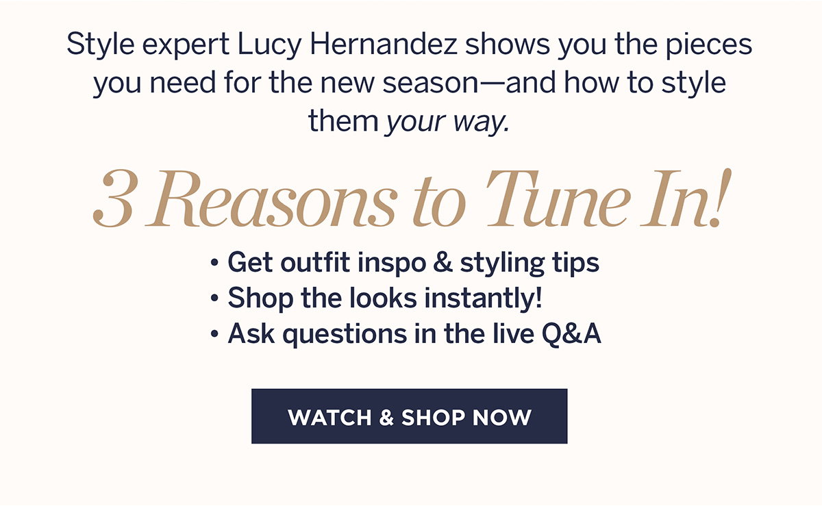 Join us NOW for our Live Shopping Event! The Fall Fashion Edit starts at 7pm ET/4pm PT | Watch Now