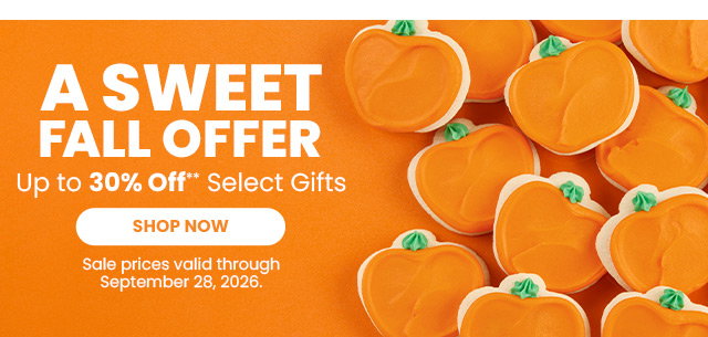 A Sweet Fall Offer - Up to 30% off Select Gifts 
