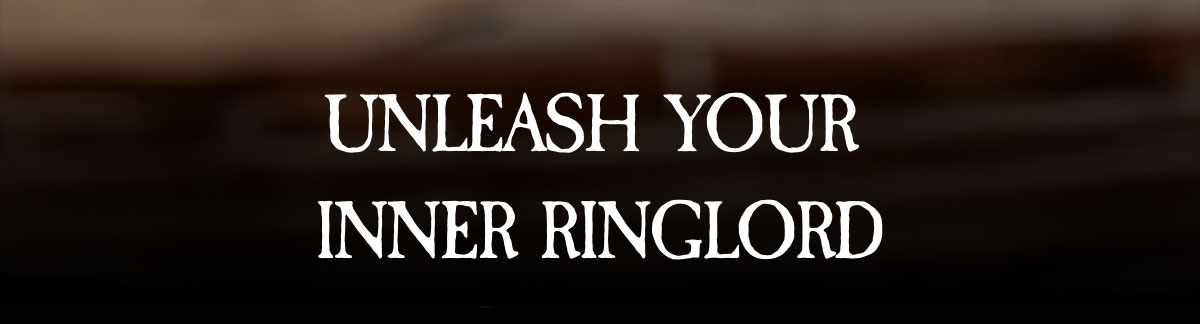 Unleash Your Inner Ringlord