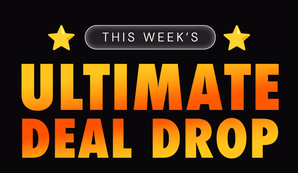 This Week's Ultimate Deal Drop