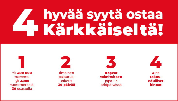 Neljä hyvää syytä ostaa Kärkkäiseltä!